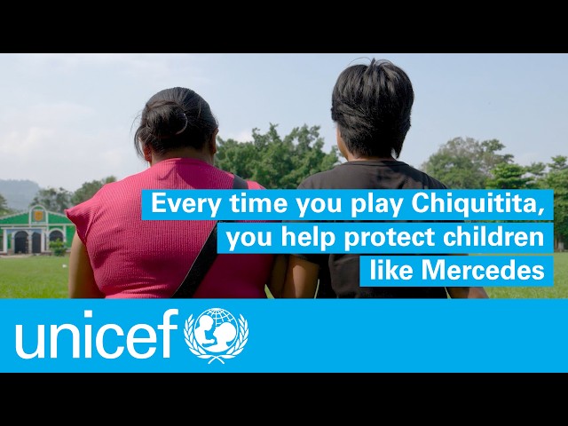 Every time you play Chiquitita, you help protect children like Mercedes | UNICEF
