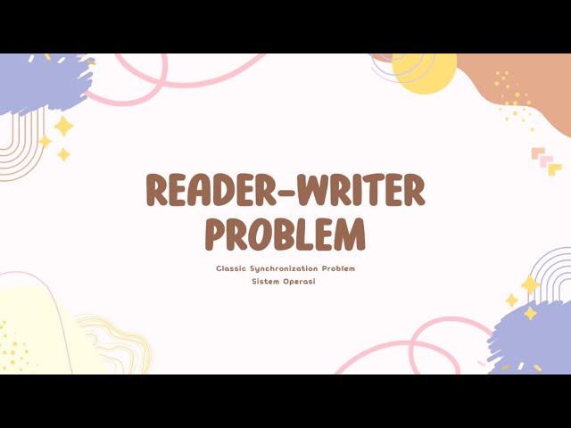 Reader-Writer Problem (Classic synchronization problem Sistem Operasi)
