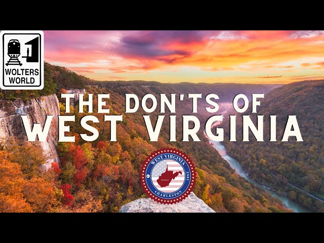 West Virginia: Don'ts of Visiting West Virginia
