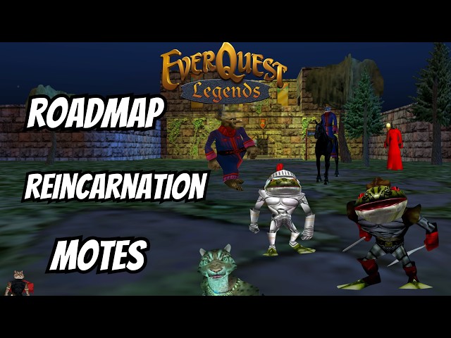 EverQuest Legends Road Map | Reincarnation, Motes