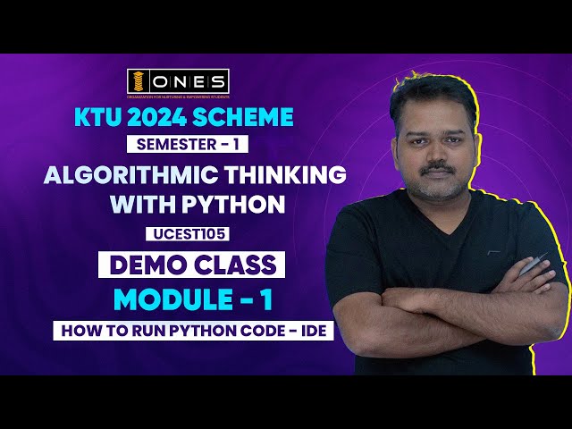 S1 KTU 2024 SCHEME | MODULE 1 | ALGORITHMIC THINKING WITH PYTHON | DEMO CLASS | ONES