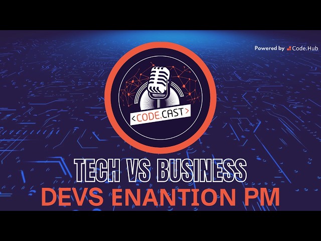 Code.Cast E2S2 - Tech vs Business: Product, Deadlines και η αιώνια κόντρα!