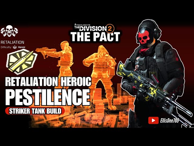 RETALIATION HEROIC | GOLDEN BULLET | PESTILENCE Striker Tank Build - The Division 2