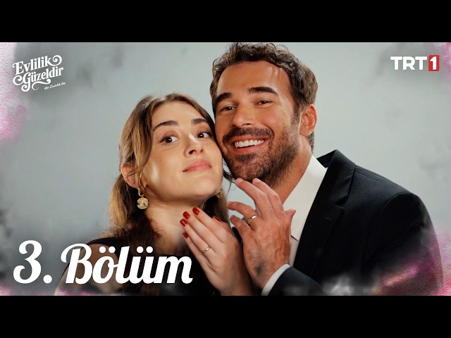 Evlilik Güzeldir 3. Bölüm @trt1
