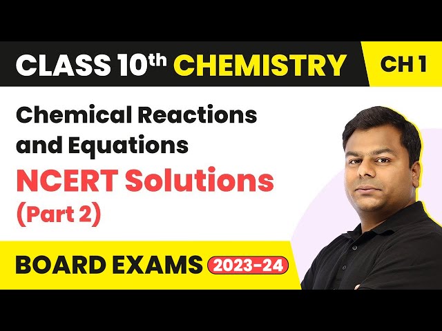 Chemical Reactions and Equations - NCERT Solutions (Part 2) | Class 10 Chemistry Chapter 1