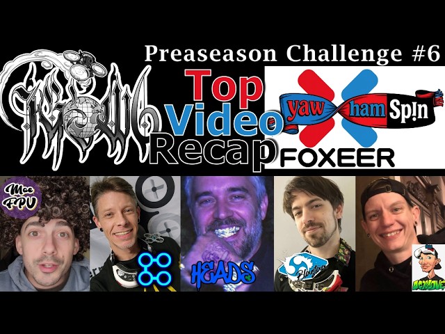 FOXEER Yaw & Ham Top Video Recap #IGOW6 Preseason Challenge 6