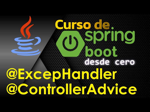JAVA SPRING BOOT COURSE FROM SCRATCH | EXCEPTIONS - EXCEPTIONHANDLER @CONTROLLERADVICE (video 27)