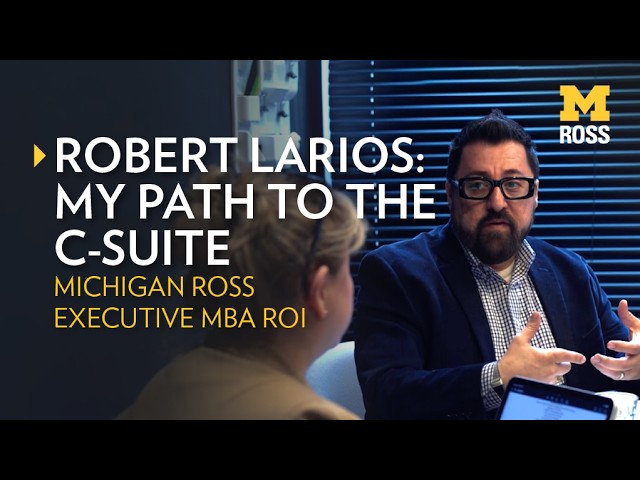 Executive MBA ROI: My Path to the C-suite with Robert Larios