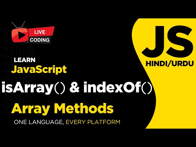 JavaScript Array Methods: isArray() and indexOf() Explained - Hindi/Urdu Tutorial