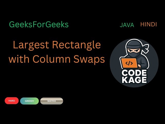 GFG | POTD | Largest Rectangle with Column Swaps | Java | Hindi