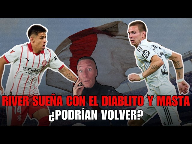 River dreams of the return of Echeverri and Mastantuono - Could they come back?
