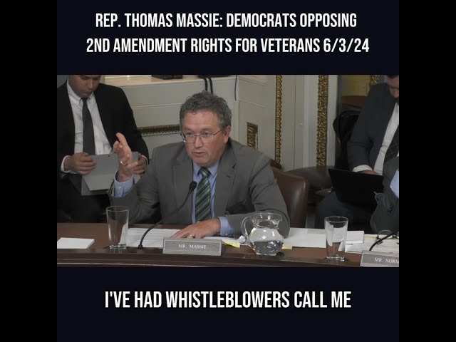 Rep. Thomas Massie: Democrats Opposing 2nd Amendment Rights for Veterans 6/3/24
