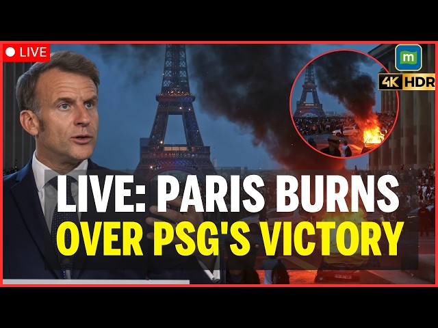 PARIS RIOTS LIVE: Riots Erupt in France Over PSG's Victory, Macron Under Fire Over Law & Order