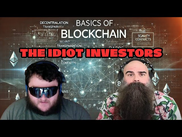 The Idiot Investors – Basics of Blockchain