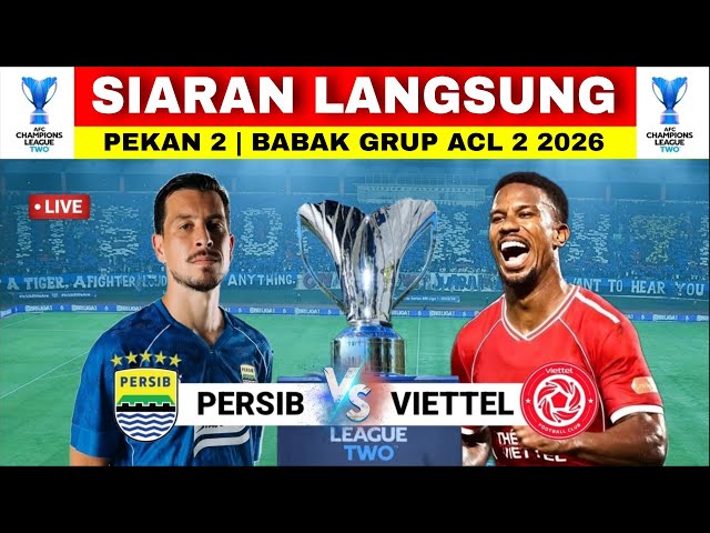 Persib vs Viettel Schedule Live ACL 2 2026 Matchday 2 Today | Latest Persib News Today