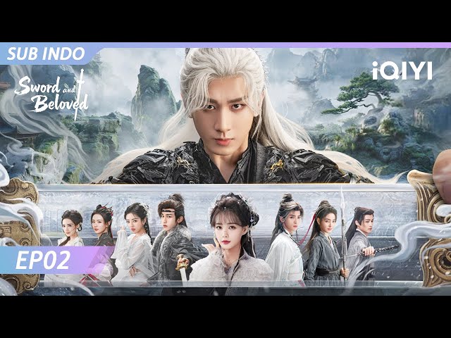 【INDO SUB】Sword and Beloved EP02 | Cheng Yi, Li Yitong | iQIYI Indonesia