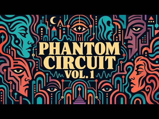 Phantom Circuit Vol. 1 (Full Mix) – Psychedelic Acid Jazz x Abstract Hip-Hop | Chill Music