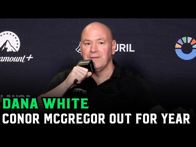Dana White: “Conor McGregor is out for a year”