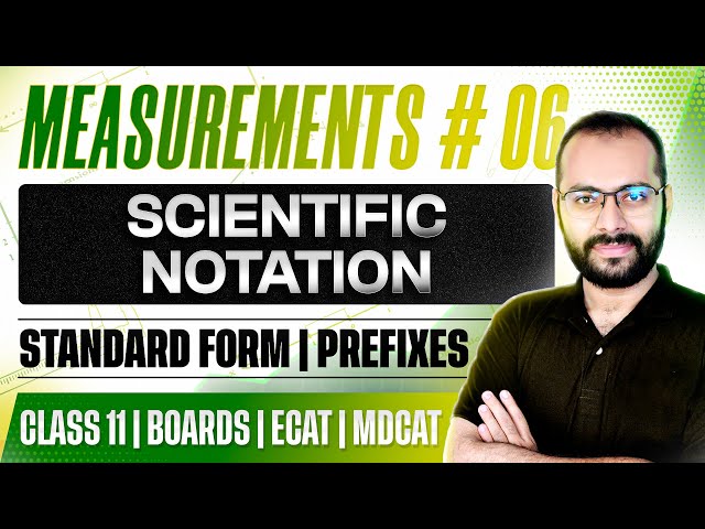 Class 11 Physics | Measurement & Dimensions 06 | Scientific Notation | Standard Form | Prefixes