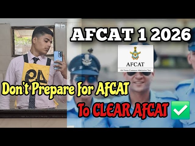 AFCAT 1 2026 FULL STRATEGY ✅️ | Don't Prepare for AFCAT to Clear AFCAT ? | I Cleared in 1st Attempt