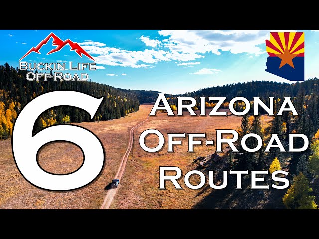 6 more MUST EXPLORE Arizona Off Road routes.