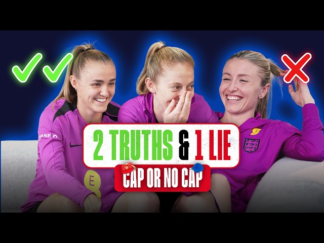 2 Truths, 1 Lie with Leah Williamson, Georgia Stanway & Keira Walsh ✅✅❌ | Lionesses: Cap or No Cap