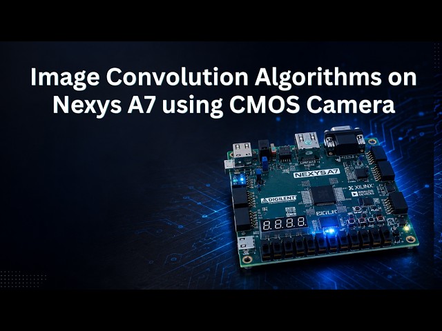 Image Convolution Algorithms on Nexys A7 using CMOS Camera
