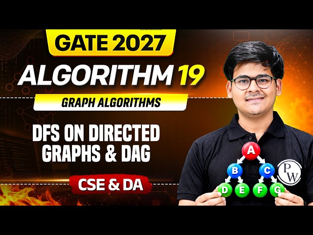 GATE 2027 - ALGORITHM 19 | Graph Algorithms - DFS on Directed Graphs & DAG | CSE & DA
