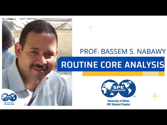 Routine Core Analysis || Prof.Bassem S.Nabawy