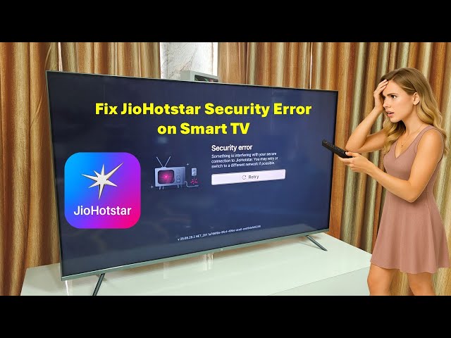 How to Fix JioHotstar Security Error on Smart TV