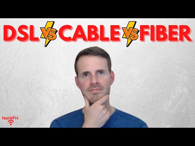 DSL, Cable, Fiber: Which Internet Connection Is RIGHT for You?