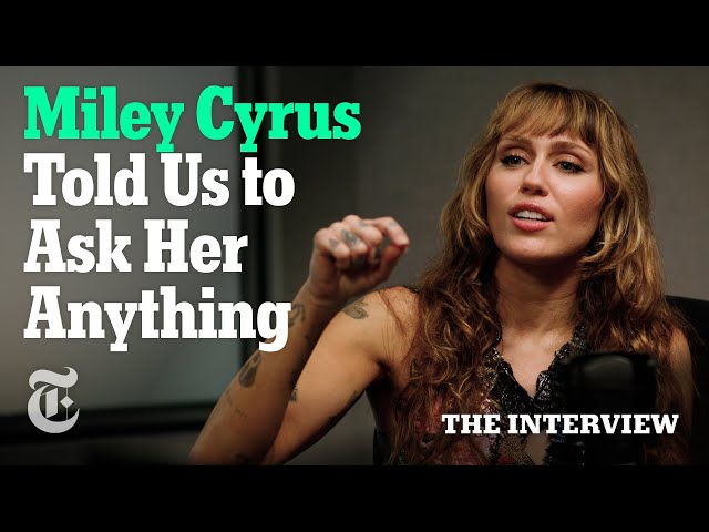 Miley Cyrus on Fame, Rage and How Therapy Saved Her Life | The Interview
