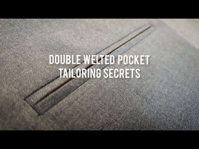 Double welted pocket. Tailoring secrets.