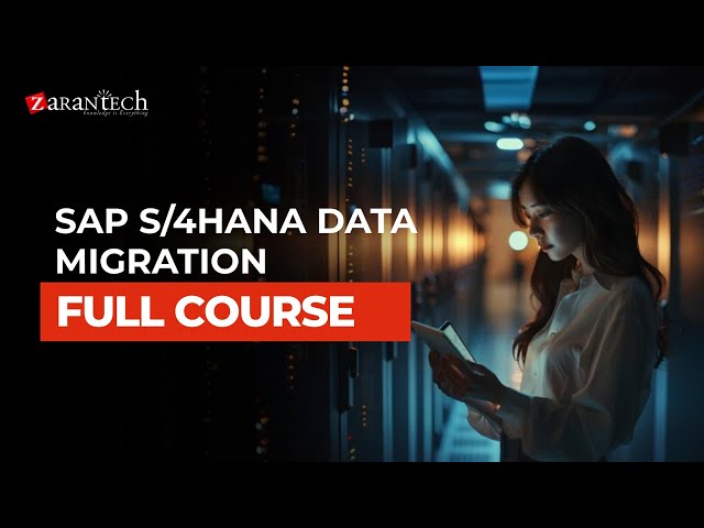SAP S/4HANA Data Migration Consultant Full Course | ZaranTech