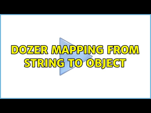 Dozer Mapping from string to Object