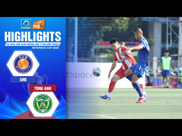 SHB - TÙNG ANH | NHÀ BĂNG NGƯỢC DÒNG ĐỈNH CAO | HIGHLIGHTS HPL 2026