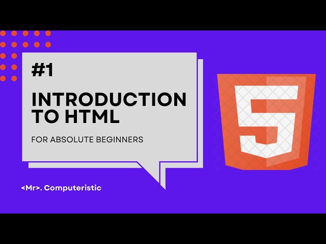 Introduction to HTML 5 - HTML Tutorials for absolute beginners - Learn HTML latest course 2025