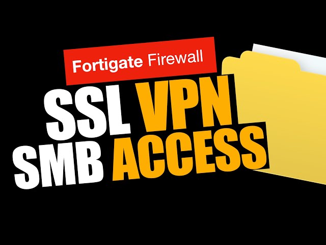 SSL VPN - SMB Access