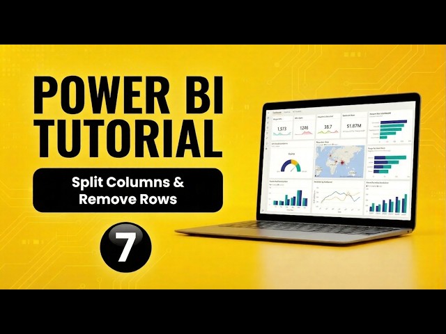 Complete Power BI Tutorial | Split Columns & Remove Rows (Ep. 07)