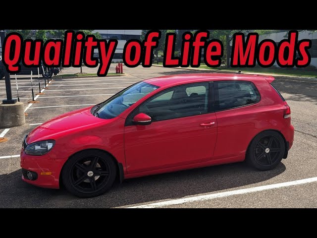 VW MK6 Quality of Life Upgrades