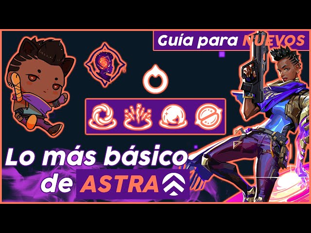 Guía de Agente Valorant: ASTRA, la controladora cósmica | Lo más básico (guía para nuevos)