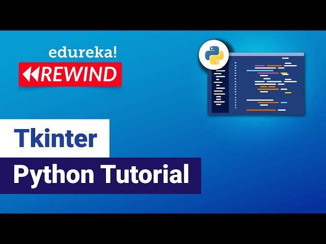 Tkinter Python Tutorial | Python GUI Programming Using Tkinter Tutorial | Python| Edureka Rewind - 6