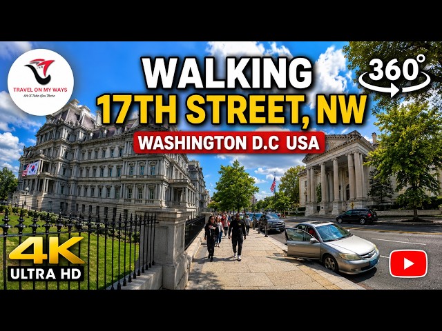 17th Street NW to White House Area | 360° VR Video 4K |Walking Tour Washington DC