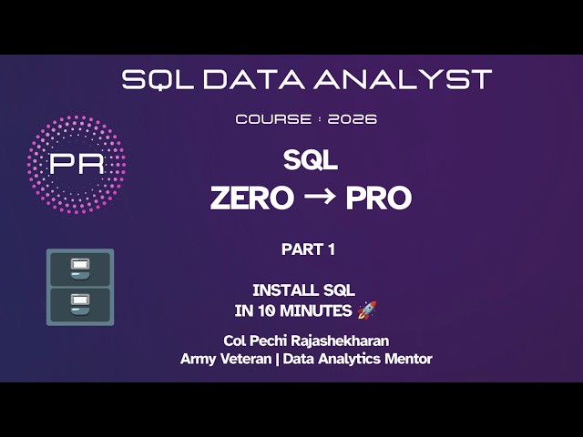 🚀 SQL Data Analyst Course 2026 | Part 1 | Install SQL in 10 Minutes | Zero to Pro
