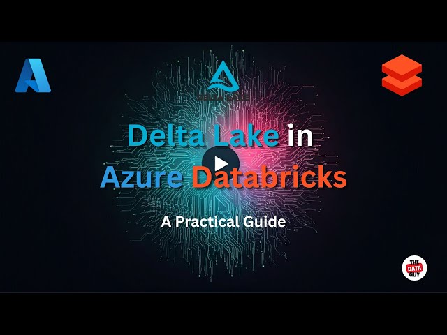 Delta Lake in Azure Databricks: A Practical Guide