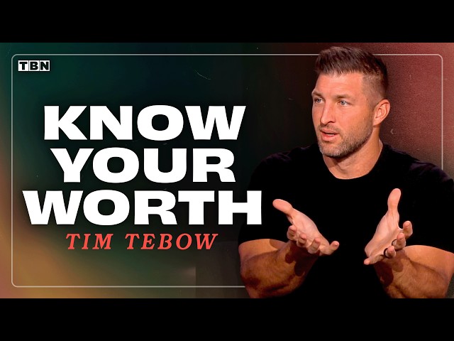 Tim Tebow: Your Past Doesn't Determine Your Worth | TBN