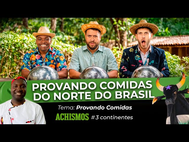 PROVANDO E DANDO NOTAS PRA COMIDAS DO NORTE DO BRASIL | #3CONTINENTES #64