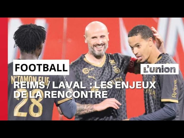 Stade de Reims - Laval : les enjeux de la rencontre
