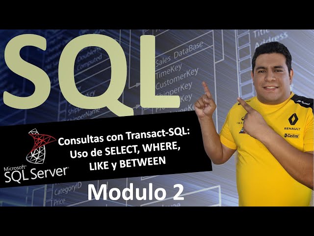 Modulo 2: Consultas con Transact-SQL, SELECT, WHERE, LIKE, BETWEEN