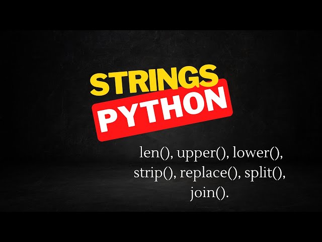 Manejo de strings en python 1: Métodos len(), upper(), lower(), strip(), replace(), split(), join().